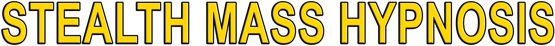 STEALTH MASS HYPNOSIS